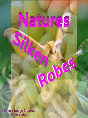 cover image of Natures Silken Robes
